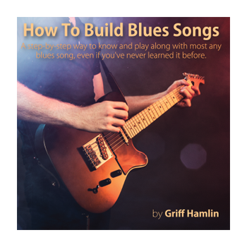 How To Build Blues Songs (Digital Edition)