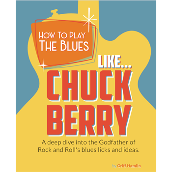 How To Play The Blues Like Chuck Berry (Digital Access)