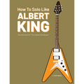 How To Solo Like Albert King (Digital Access)