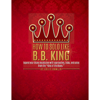 How To Solo Like BB King (Digital Access)