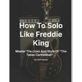 How To Solo Like Freddie King (Digital Access)