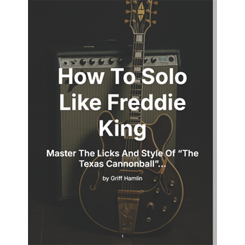 How To Solo Like Freddie King (Digital Access)