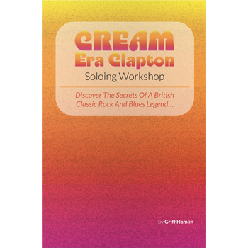 Cream Era Clapton Soloing Workshop (Digital Access)