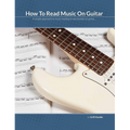 How To Read Music On Guitar (Digital Edition)