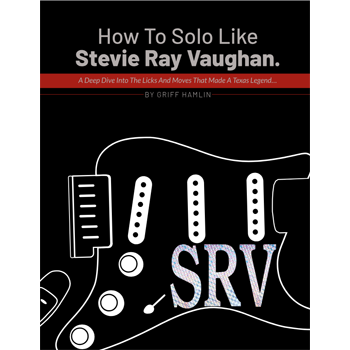 How To Solo Like Stevie Ray Vaughan (Digital Access)